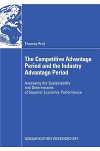 The Competitive Advantage Period and the Industry Advantage Period