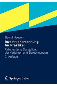 Investitionsrechnung Fur Praktiker: Fallorientierte Darstellung Der Verfahren Und Berechnungen