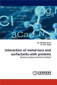 Interaction of Metal-Ions and Surfactants with Proteins