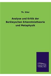 Analyse Und Kritik Der Berkleyschen Erkenntnistheorie Und Metaphysik