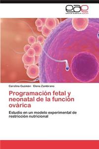 Programacion Fetal y Neonatal de La Funcion Ovarica