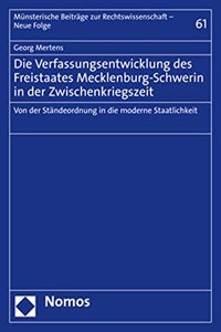 Die Verfassungsentwicklung Des Freistaates Mecklenburg-Schwerin in Der Zwischenkriegszeit