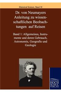 Dr. Von Neumayers Anleitung Zu Wisenschaftlichen Beobachtungen Auf Reisen
