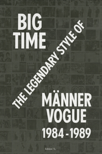 Big Time: The Legendary Style of MÃ¤nner Vogue, 1984-1989