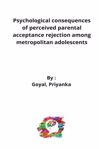 Psychological consequences of perceived parental acceptance rejection among metropolitan adolescents