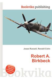 Robert A. Birkbeck