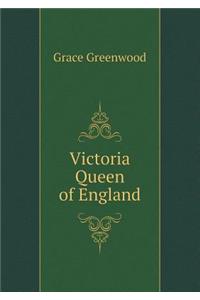 Victoria Queen of England