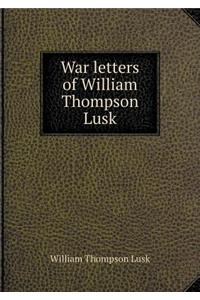 War letters of William Thompson Lusk