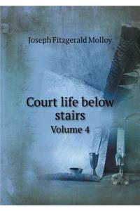 Court Life Below Stairs Volume 4
