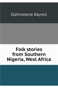 Folk Stories from Southern Nigeria, West Africa