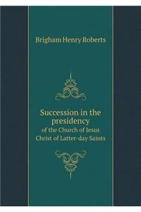 Succession in the Presidency of the Church of Jesus Christ of Latter-Day Saints