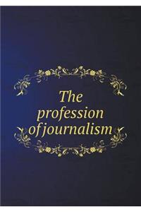 The profession of journalism