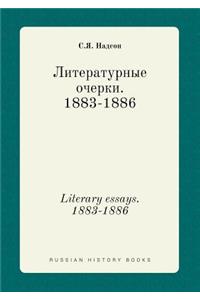 Literary Essays. 1883-1886