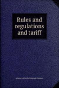 RULES AND REGULATIONS AND TARIFF