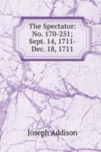 Spectator: No. 170-251; Sept. 14, 1711-Dec. 18, 1711