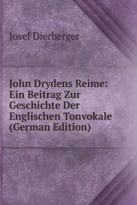 John Drydens Reime: Ein Beitrag Zur Geschichte Der Englischen Tonvokale (German Edition)