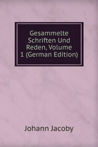 Gesammelte Schriften Und Reden, Volume 1 (German Edition)