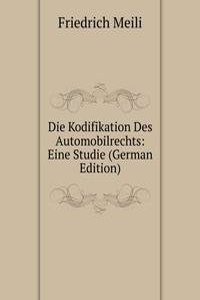 Die Kodifikation Des Automobilrechts: Eine Studie (German Edition)