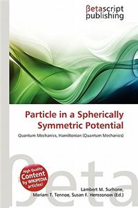 Particle in a Spherically Symmetric Potential