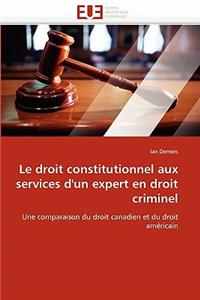 Droit Constitutionnel Aux Services d''un Expert En Droit Criminel