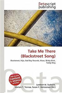 Take Me There (Blackstreet Song)