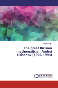 great Russian mathematician Andrei Tikhonov (1906-1993)
