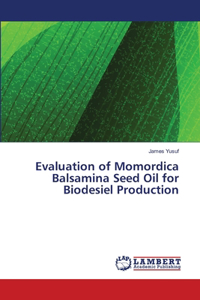 Evaluation of Momordica Balsamina Seed Oil for Biodesiel Production