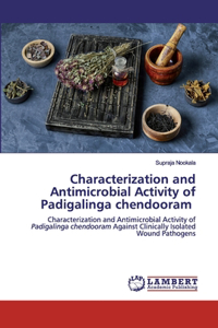 Characterization and Antimicrobial Activity of Padigalinga chendooram