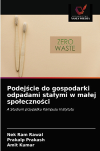 Podejscie do gospodarki odpadami stalymi w malej spolecznosci