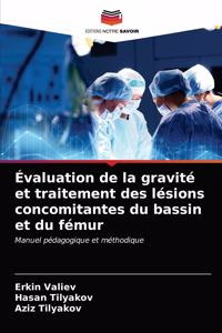 Évaluation de la gravité et traitement des lésions concomitantes du bassin et du fémur