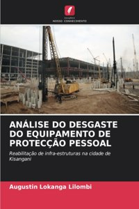 Análise Do Desgaste Do Equipamento de Protecção Pessoal