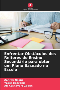 Enfrentar Obstáculos dos Reitores do Ensino Secundário para obter um Plano Baseado na Escola