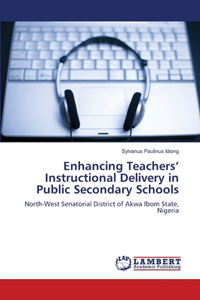 Enhancing Teachers' Instructional Delivery in Public Secondary Schools
