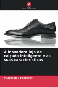 A inovadora loja de calçado inteligente e as suas características