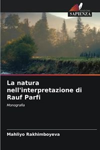 natura nell'interpretazione di Rauf Parfi