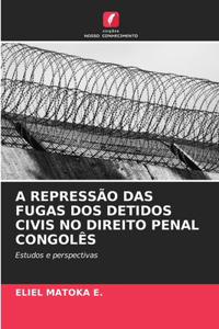 A Repressão Das Fugas DOS Detidos Civis No Direito Penal Congolês