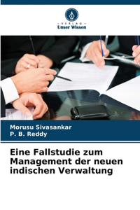 Eine Fallstudie zum Management der neuen indischen Verwaltung