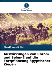 Auswirkungen von Chrom und Selen-E auf die Fortpflanzung ägyptischer Ziegen