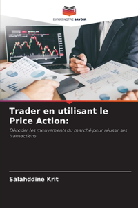 Trader en utilisant le Price Action