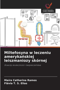 Miltefosyna w leczeniu amerykańskiej leiszmaniozy skórnej