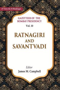 Gazetteer of the Bombay Presidency: Ratnagiri and Savantvadi Vol. 10