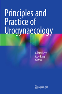 Principles and Practice of Urogynaecology