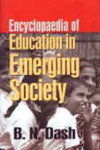 Encylopaedia of Education in Emerging Society