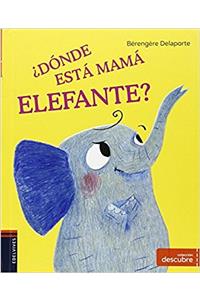 Donde Esta Mama Elefante?