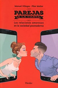 Parejas a la carta: Las relaciones amorosas en la sociedad postmoderna