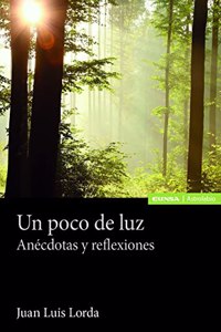 Un poco de luz: Anecdotas y reflexiones