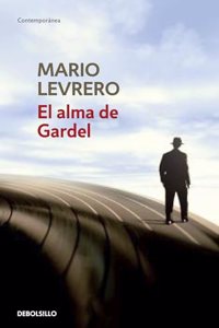 El Alma De Gardel / The soul of Gardel