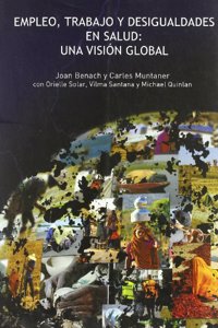 Empleo, Trabajo y Desigualdades En Salud: Una Vision Global