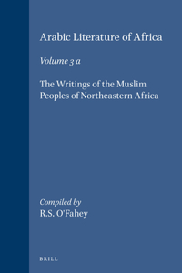 Arabic Literature of Africa, Volume 3. the Writings of the Muslim Peoples of Northeastern Africa