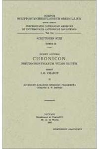 Incerti Auctoris Chronicon Anonymum Pseudo-Dionysianum Vulgo Dictum, II. Accedunt Iohannis Ephesini Fragmenta, Curante Brooks, E.W. Syr. 53. = Syr. III, 2
